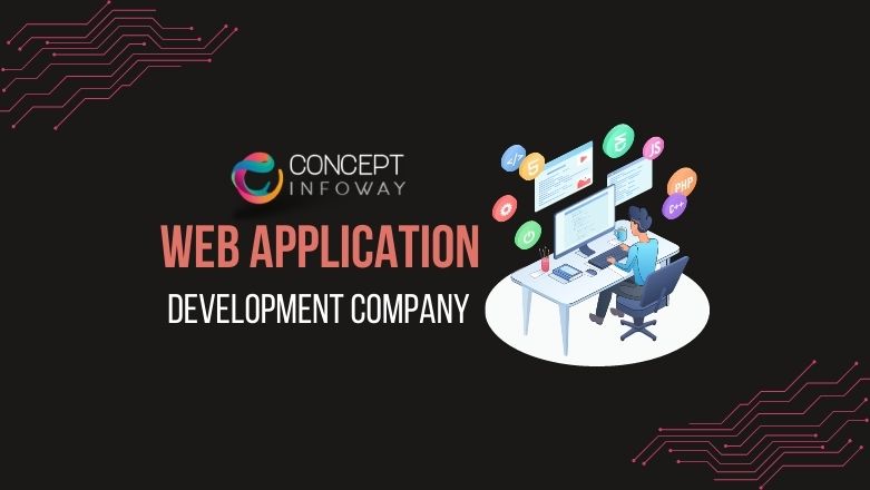 Web Application Development Company - Concept Infoway LLC