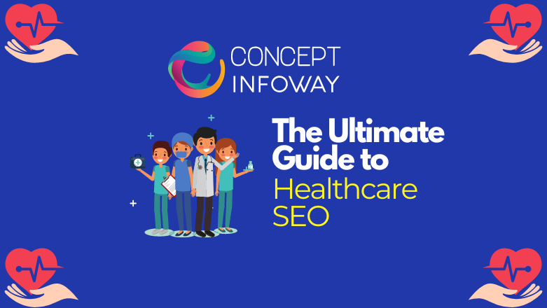 The Ultimate Guide to Healthcare SEO - Concept Infoway LLC