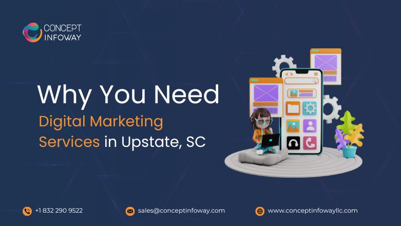 Why You Need Digital Marketing Services in Upstate SC