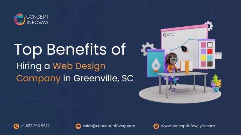 Top Benefits of Hiring a Web Design Company in Greenville SC