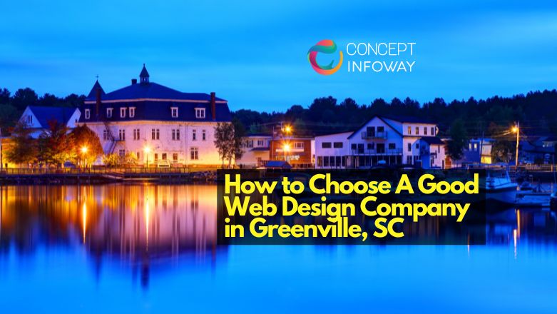 How to Choose A Good Web Design Company in Greenville SC