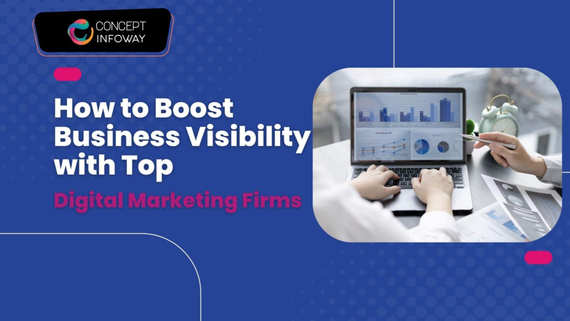 How to Boost Business Visibility with Top Digital Marketing Firms